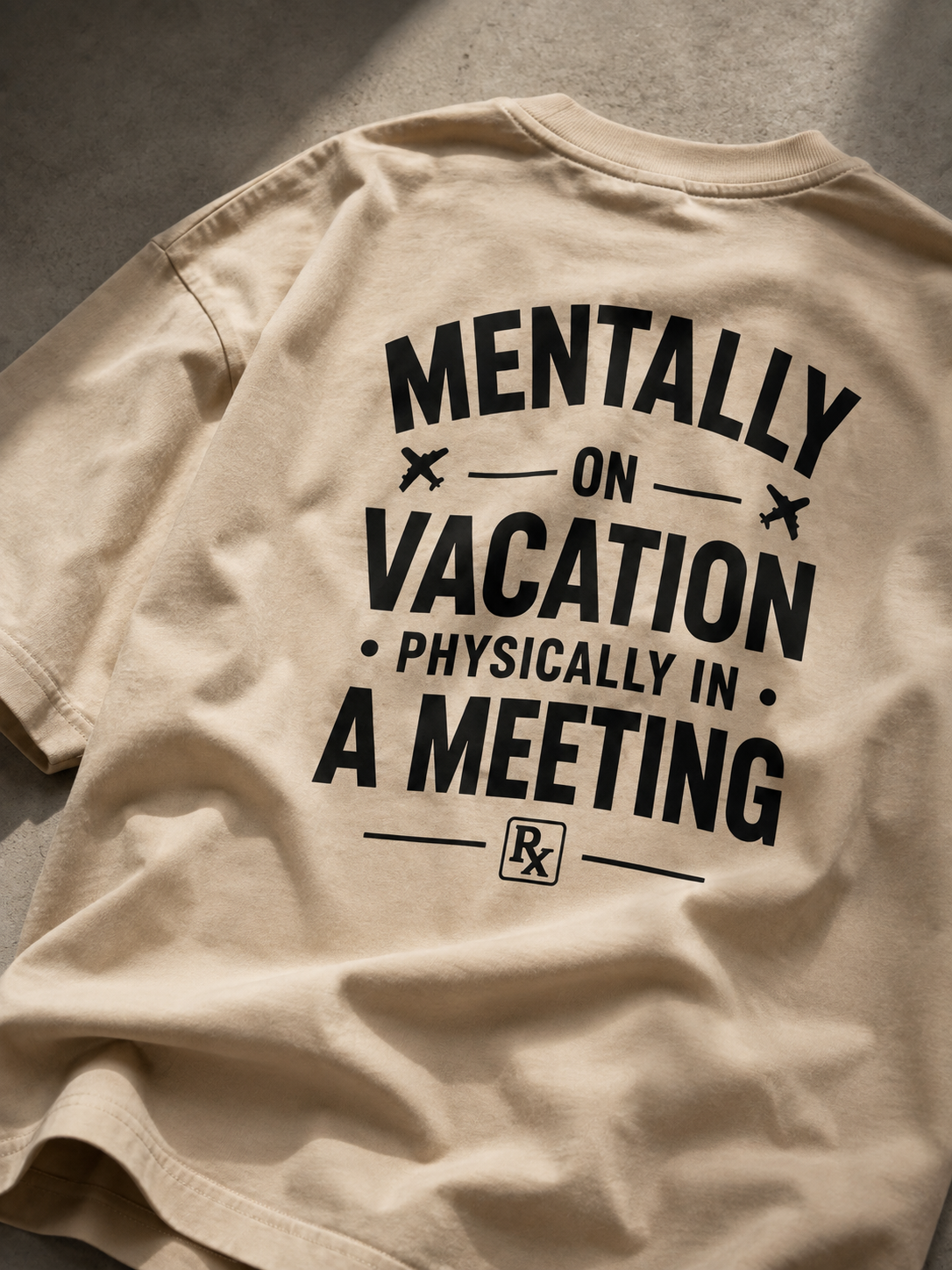 Mentally On Vacation, Physically In A Meeting 260 GSM Premium Oversized Tee-11