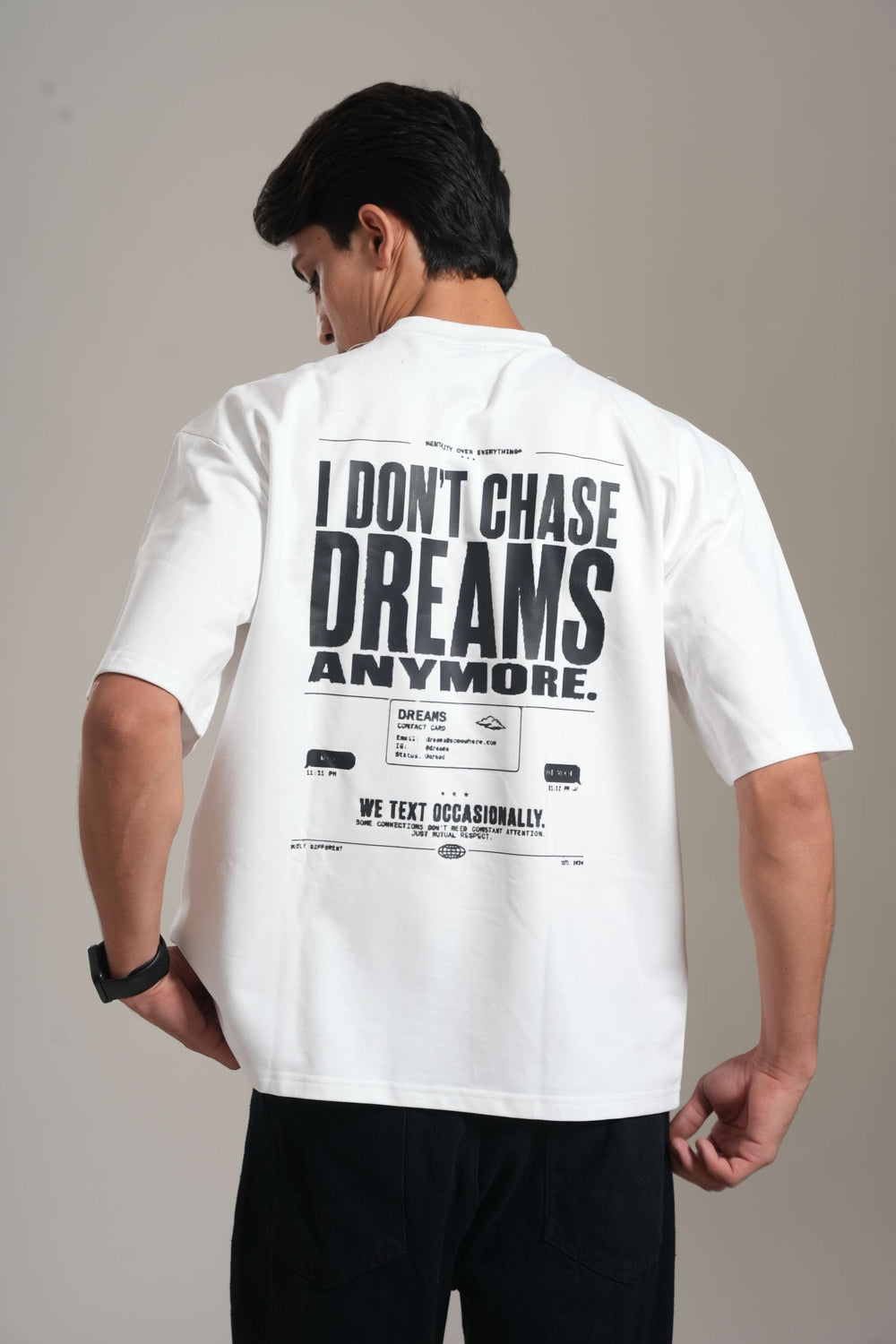 I Don't Chase Dreams Anymore 260 GSM Premium Oversized Tee
