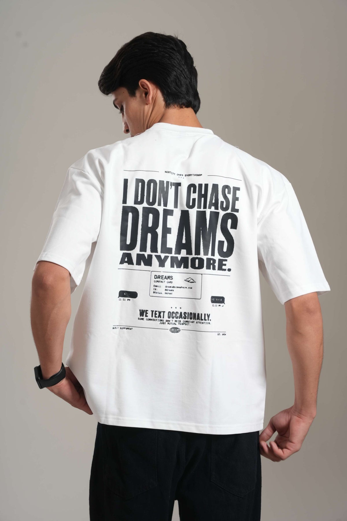 I Don't Chase Dreams Anymore 260 GSM Premium Oversized Tee
