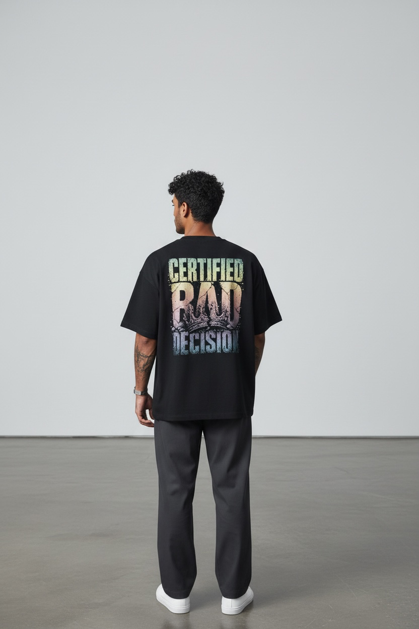 Certified Bad Decision 260 GSM Premium Oversized Tee