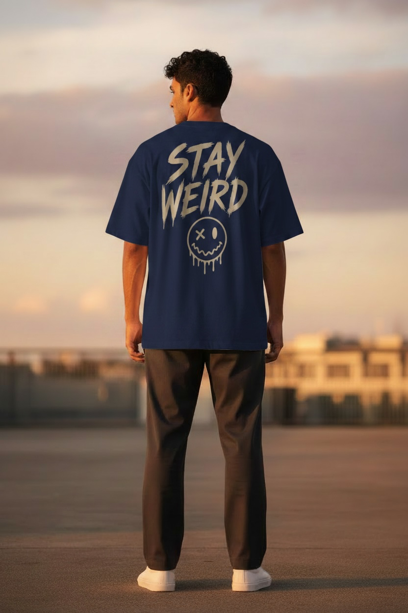 Stay Weird 260 GSM Premium Oversized Tee