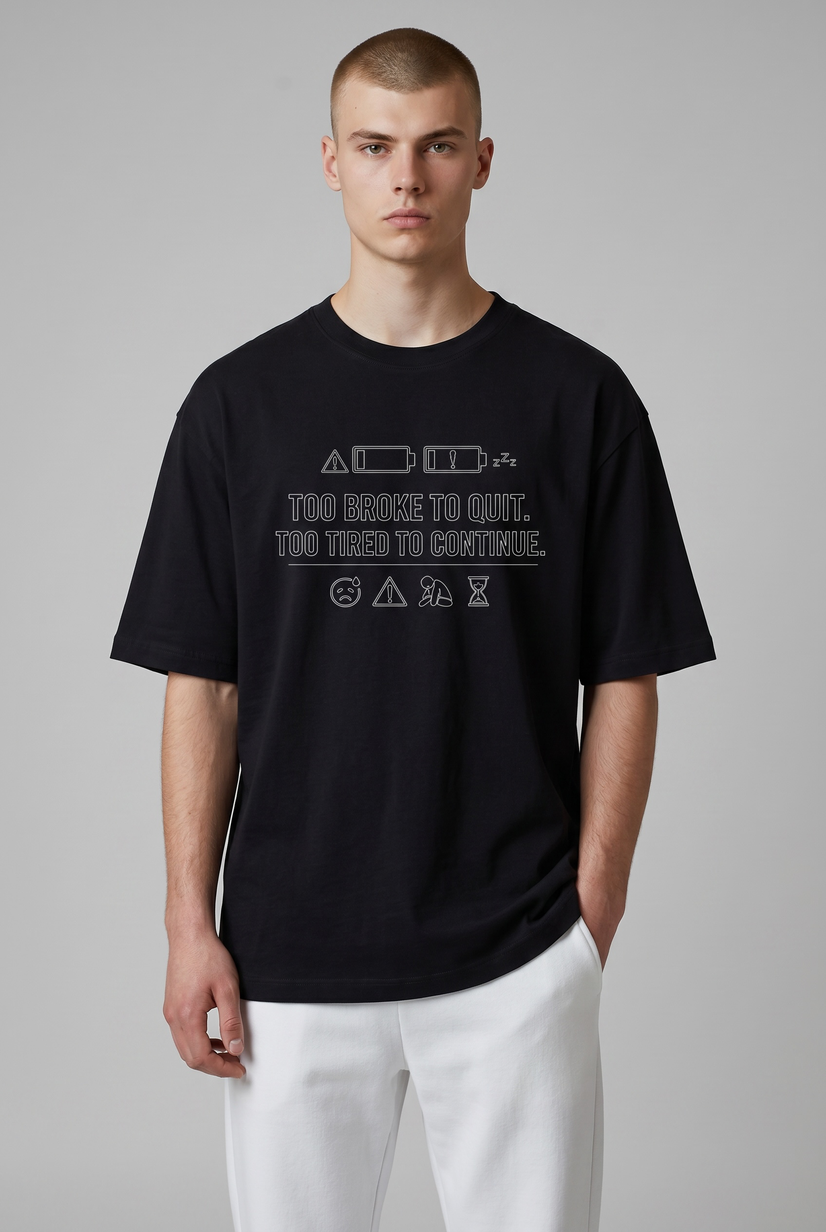 Too Broke To Quit, Too Tired To Continue 260 GSM Premium Oversized Tee