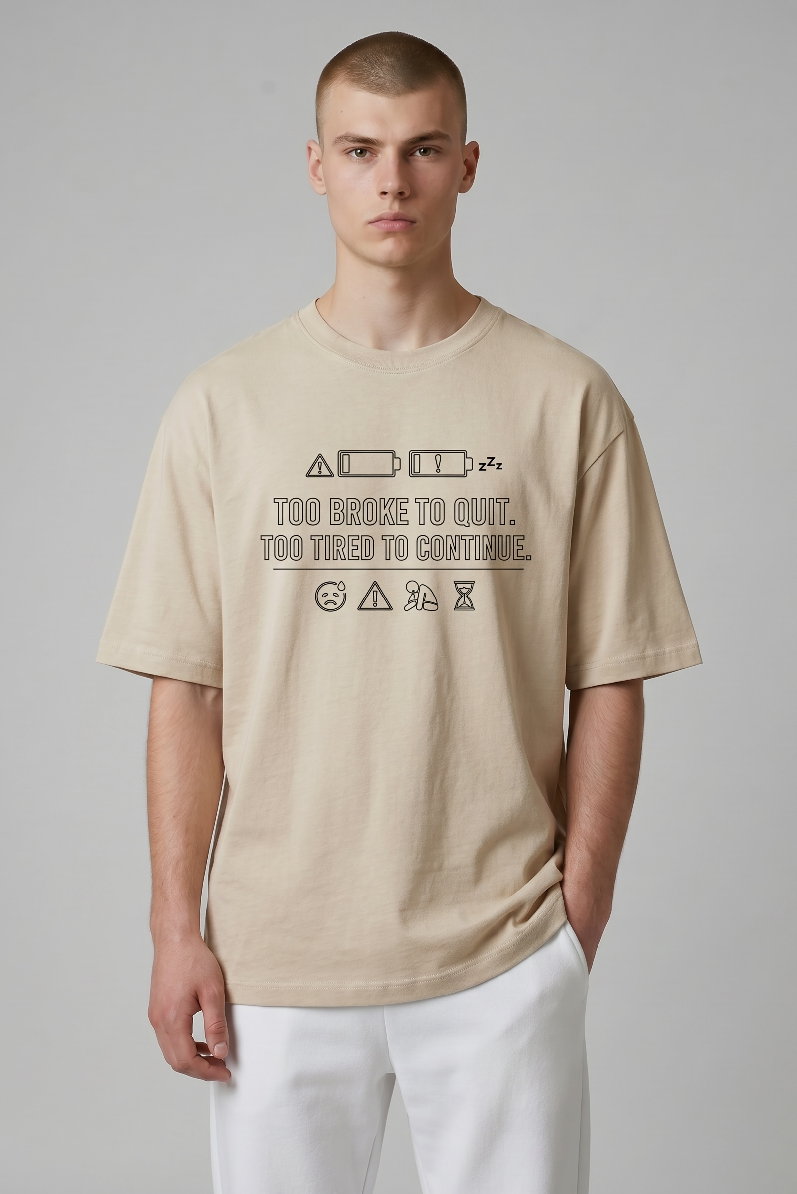 Too Broke To Quit, Too Tired To Continue 260 GSM Premium Oversized Tee